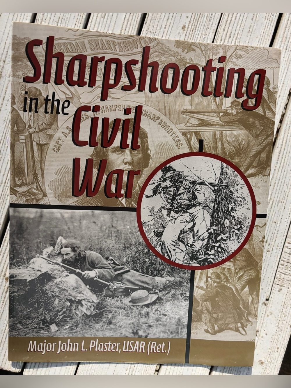 Sharpshooting in the Civil War by Major John L. Plaster, USAR (Ret.)